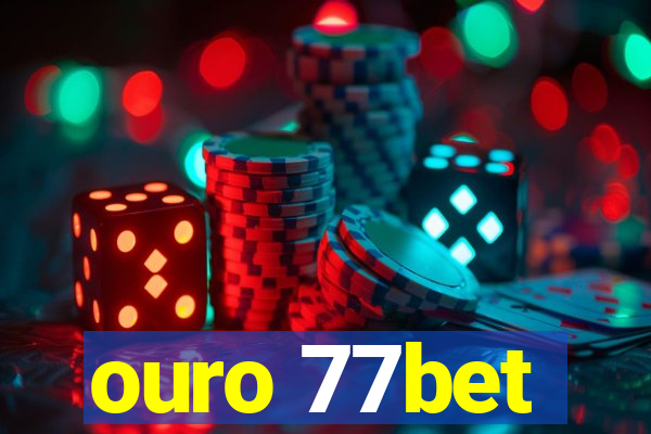 ouro 77bet